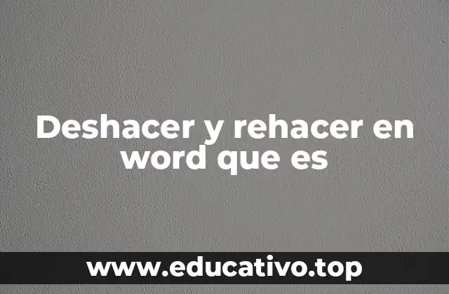 Deshacer y rehacer en word que es