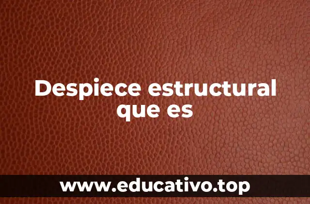 Despiece estructural que es