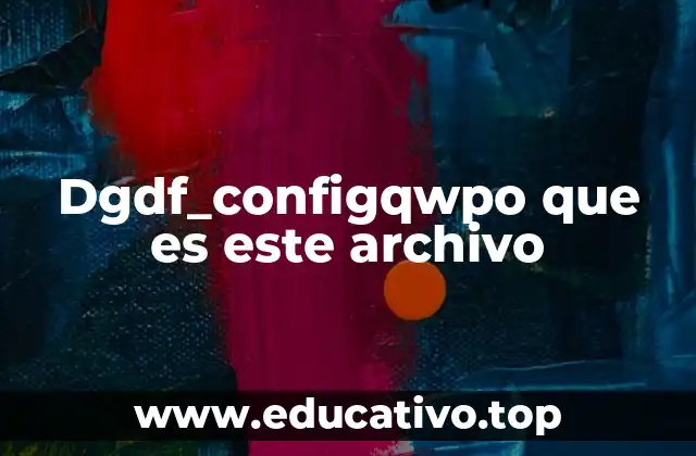 Dgdf_configqwpo que es este archivo