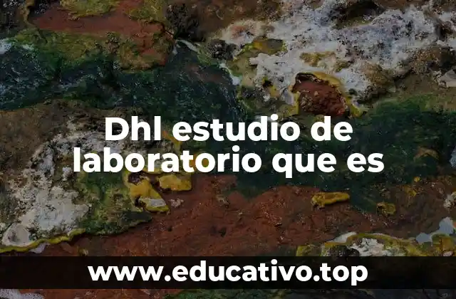 Dhl estudio de laboratorio que es