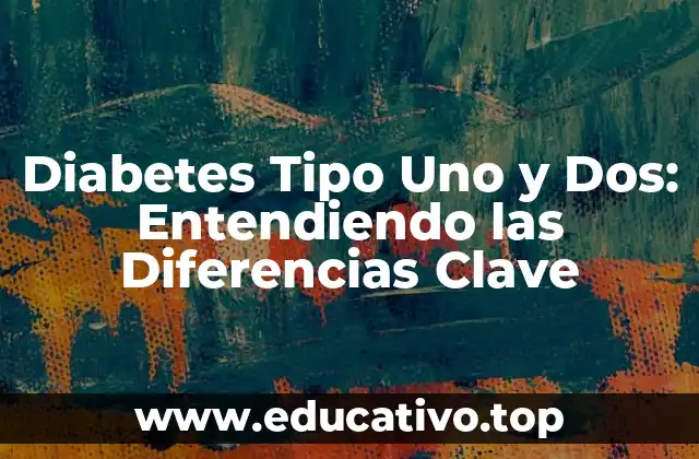 ¿Qué es la Diabetes Tipo Uno?