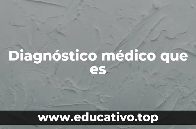 Diagnóstico médico que es
