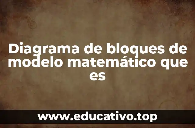 Diagrama de bloques de modelo matemático que es