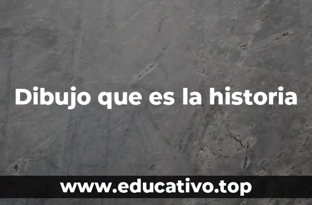 Dibujo que es la historia