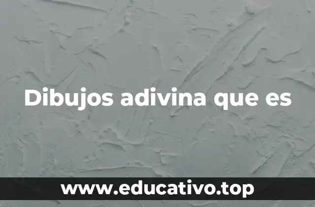 Dibujos adivina que es