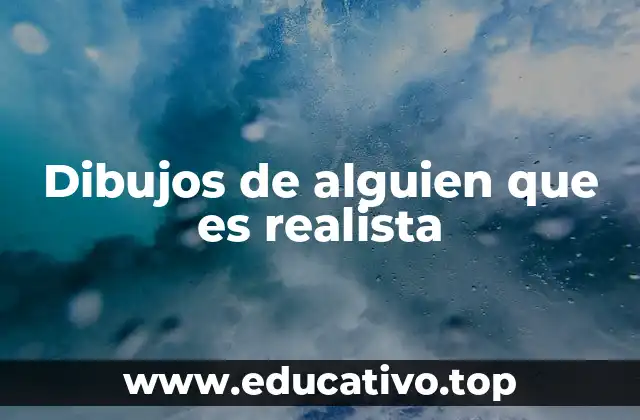 Dibujos de alguien que es realista