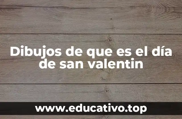 Dibujos de que es el día de san valentin