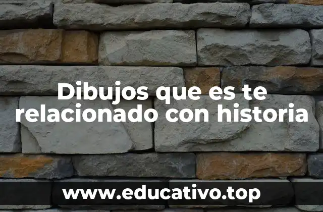 Dibujos que es te relacionado con historia