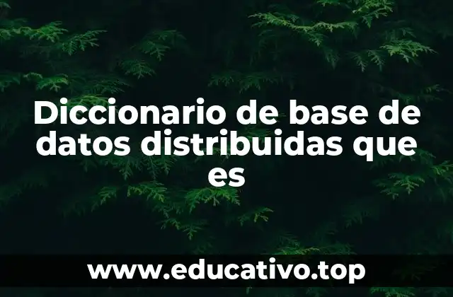 Diccionario de base de datos distribuidas que es