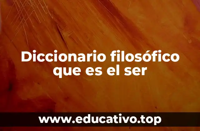 Diccionario filosófico que es el ser