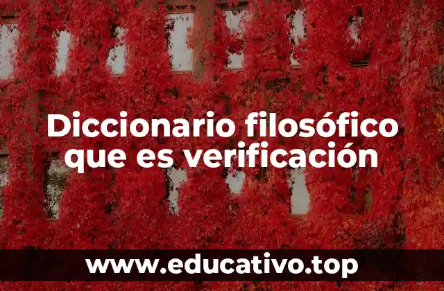 Diccionario filosófico que es verificación