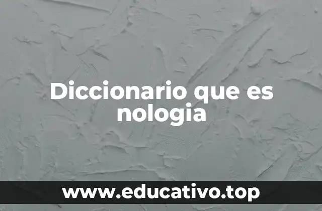 Diccionario que es nologia