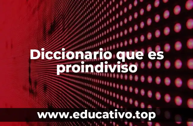 Diccionario que es proindiviso