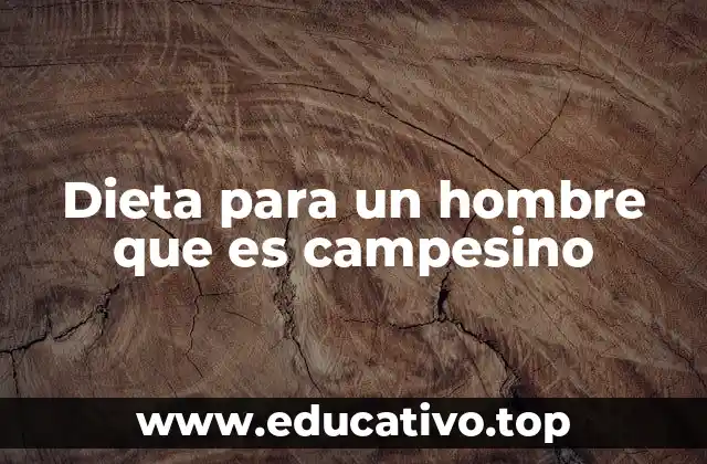 La importancia de una alimentación adecuada para el trabajo rural