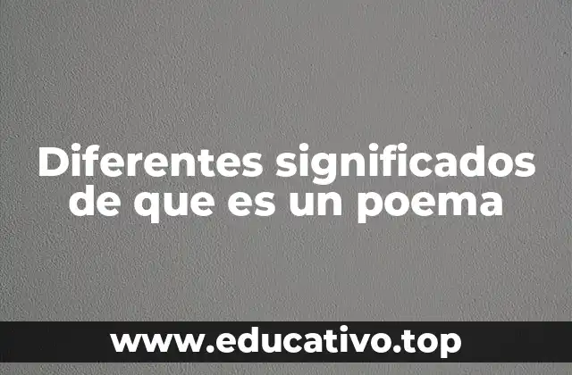 Diferentes significados de que es un poema