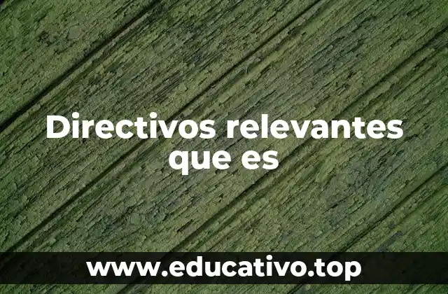 Directivos relevantes que es