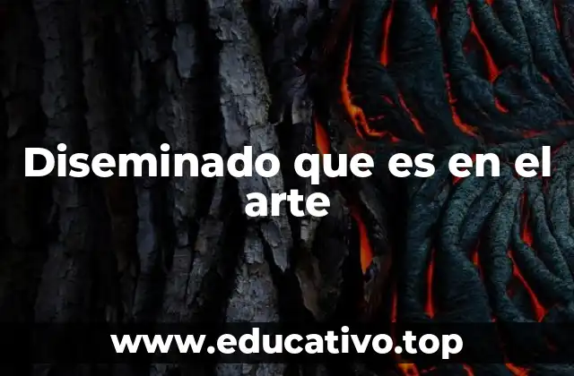 Diseminado que es en el arte