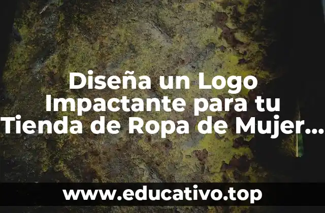 Diseña un Logo Impactante para tu Tienda de Ropa de Mujer | Logo para Tienda de Ropa de Mujer