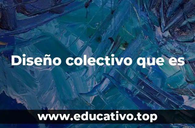Diseño colectivo que es