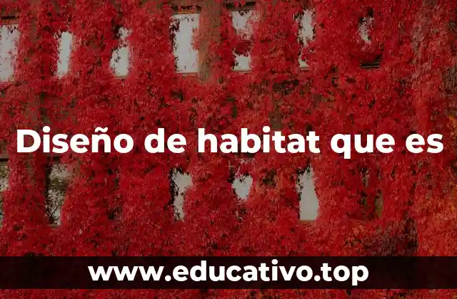 Diseño de habitat que es