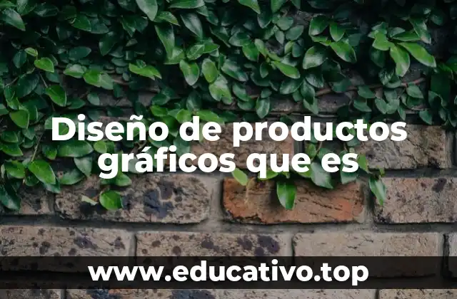 Diseño de productos gráficos que es