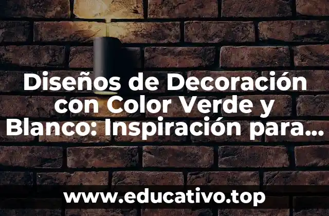 Significado del Color Verde y Blanco en la Decoración