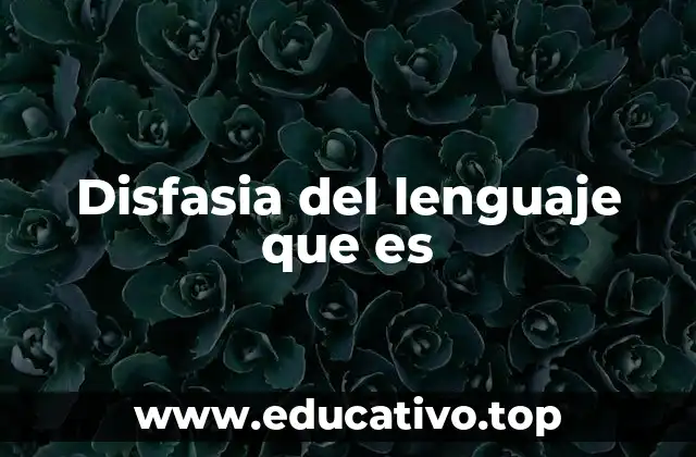 Cómo se manifiesta el trastorno del lenguaje