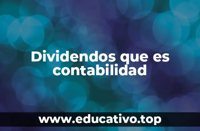 Dividendos que es contabilidad
