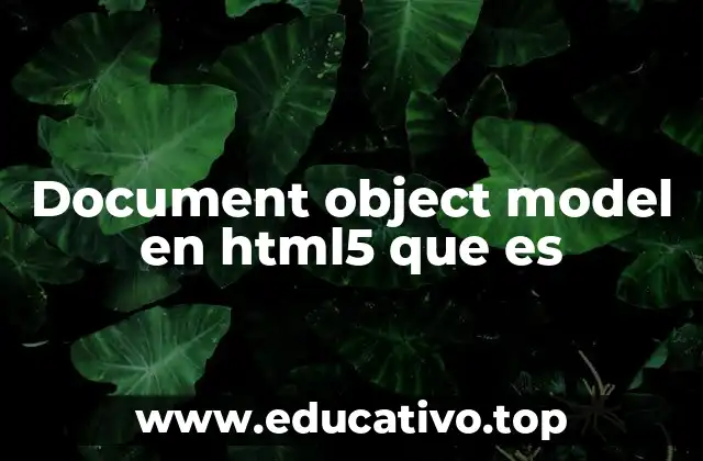 Document object model en html5 que es