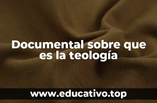 Documental sobre que es la teología