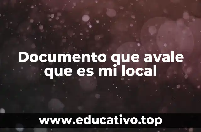 Documento que avale que es mi local