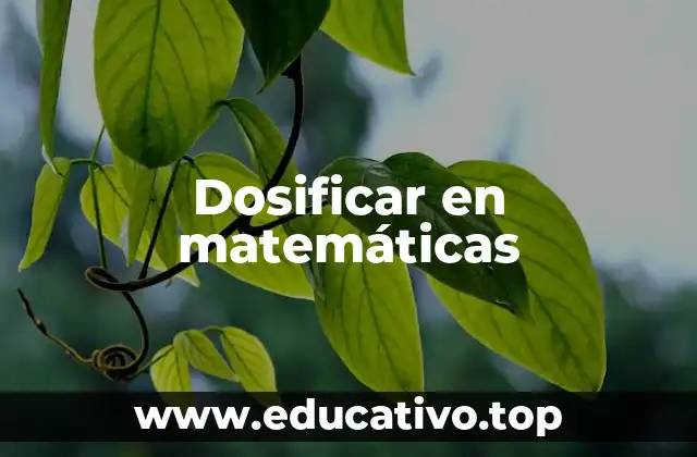 Dosificar en matemáticas