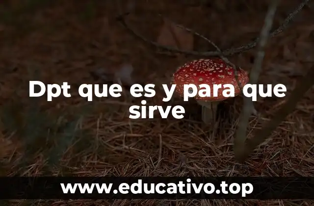 Dpt que es y para que sirve