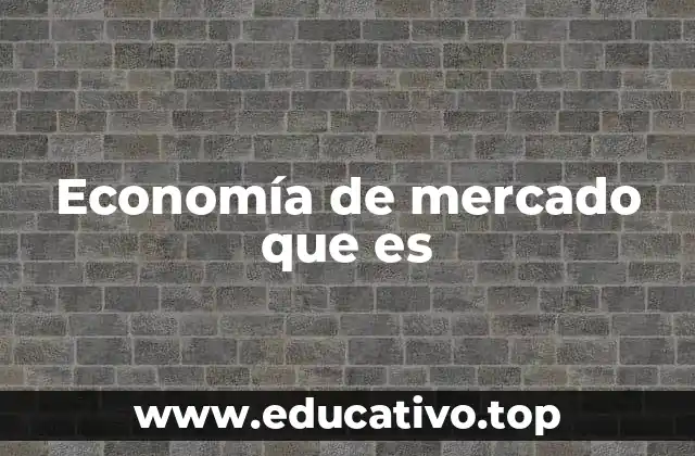 Economía de mercado que es