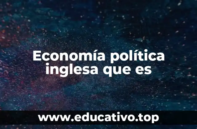 Economía política inglesa que es
