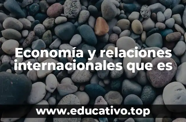 La interacción entre políticas económicas y diplomacia internacional