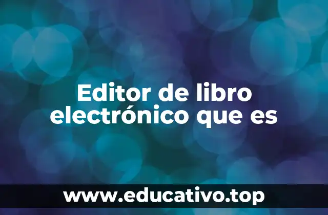 Editor de libro electrónico que es