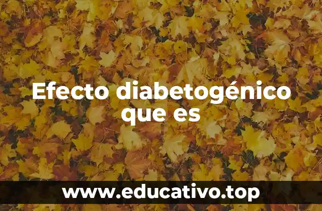 Efecto diabetogénico que es