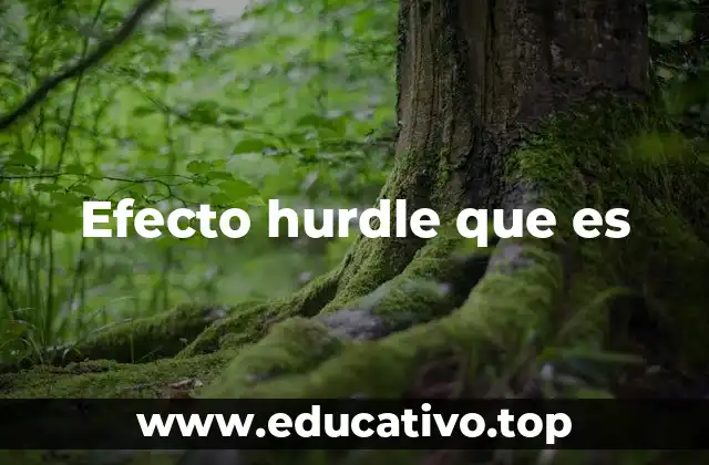Efecto hurdle que es