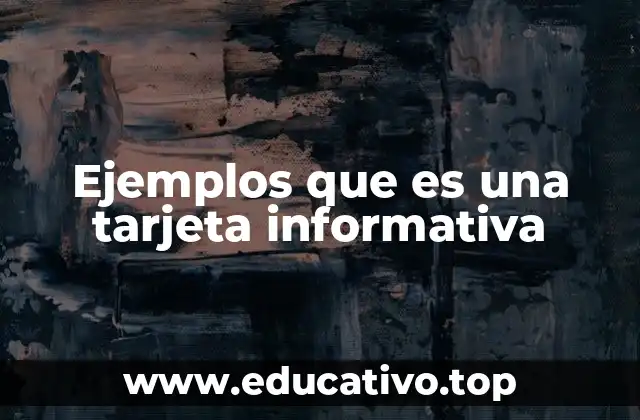 Ejemplos que es una tarjeta informativa
