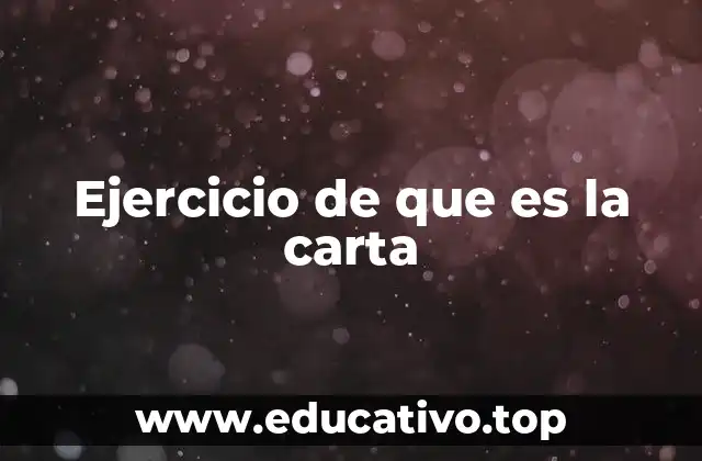 Ejercicio de que es la carta