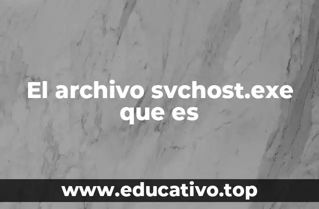 ¿Cómo funciona el proceso svchost.exe?
