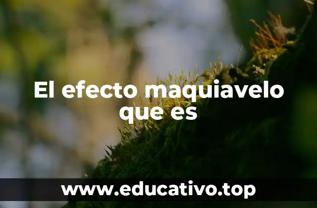 Cómo el efecto maquiavelo afecta la toma de decisiones