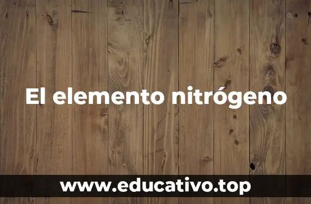El elemento nitrógeno