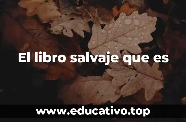 El libro salvaje que es