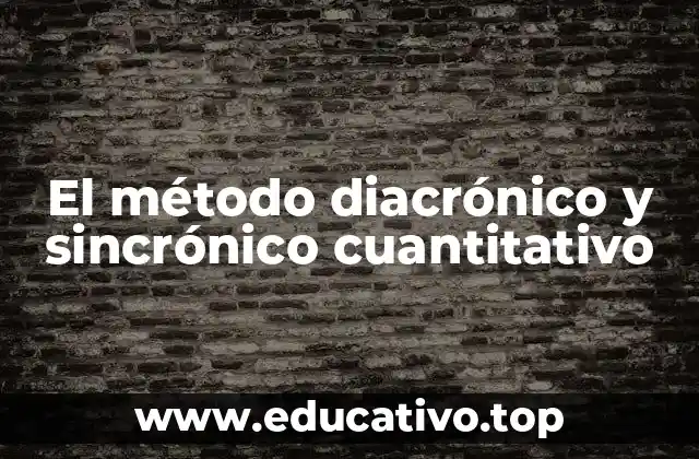 El método diacrónico y sincrónico cuantitativo