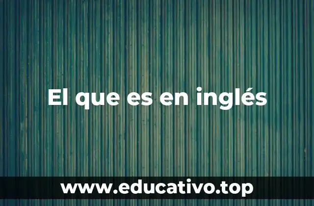 El que es en inglés