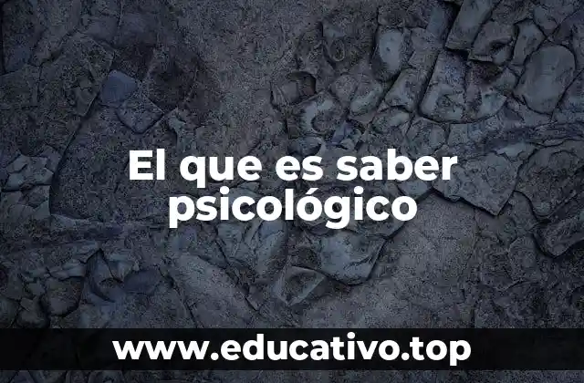 El que es saber psicológico