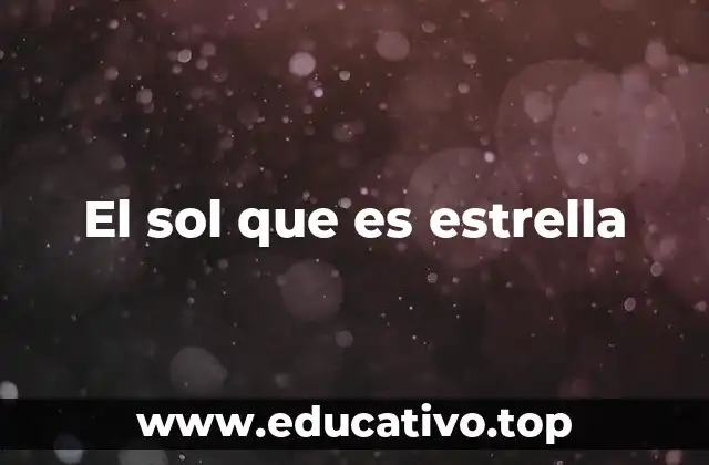 El sol que es estrella