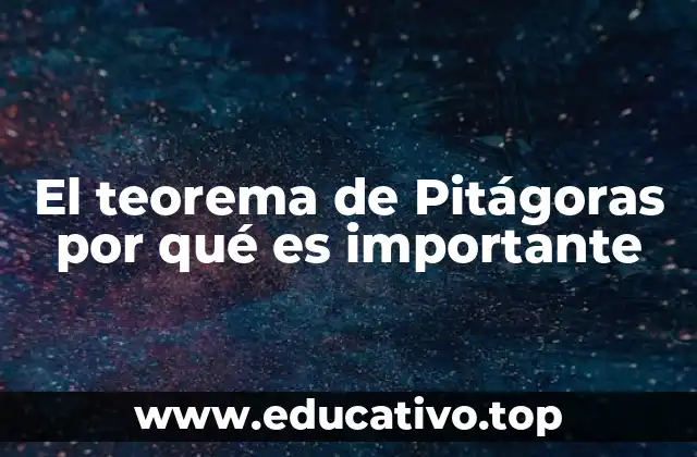 El teorema de Pitágoras por qué es importante